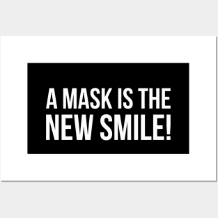 A MASK IS THE NEW SMILE! funny saying quote Posters and Art